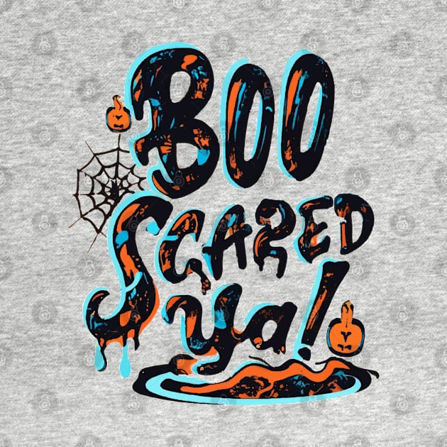 Boo Scared Ya by ArtfulDesign